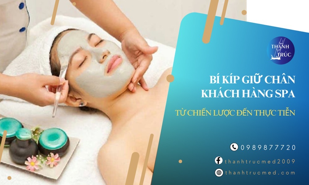 Bí kíp giữ chân khách hàng Spa từ chiến lược đến thực tiễn